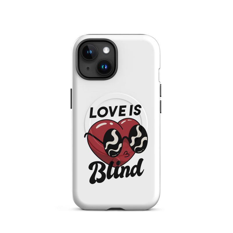 Love is Blind on MagSafe® tough case for iPhone®