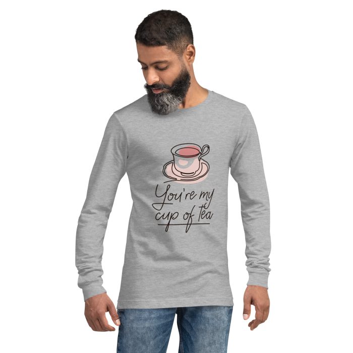 You are my Cup of Tea Design Unisex Long Sleeve Tee - Image 10