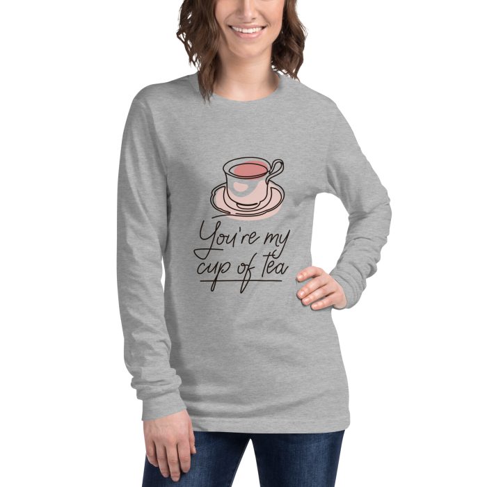 You are my Cup of Tea Design Unisex Long Sleeve Tee - Image 32