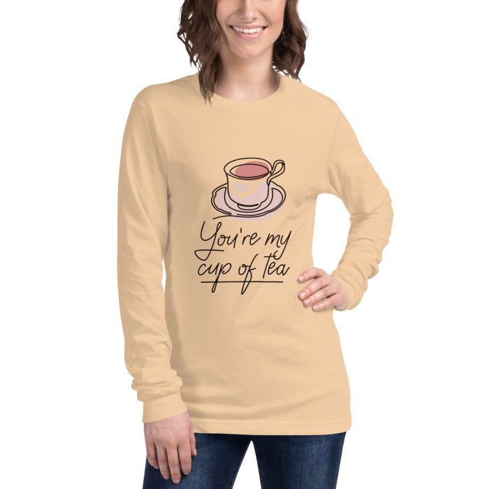 You are my Cup of Tea Design Unisex Long Sleeve Tee - Image 38