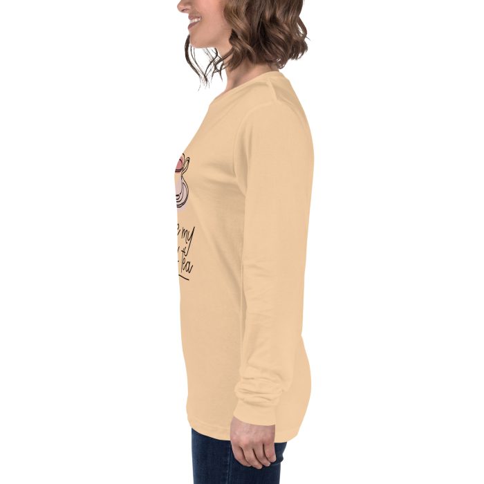 You are my Cup of Tea Design Unisex Long Sleeve Tee - Image 40