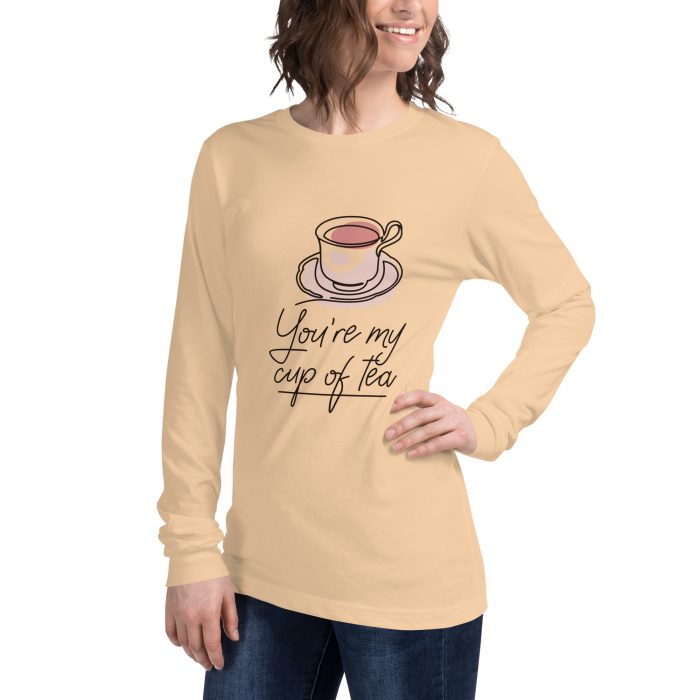 You are my Cup of Tea Design Unisex Long Sleeve Tee - Image 41