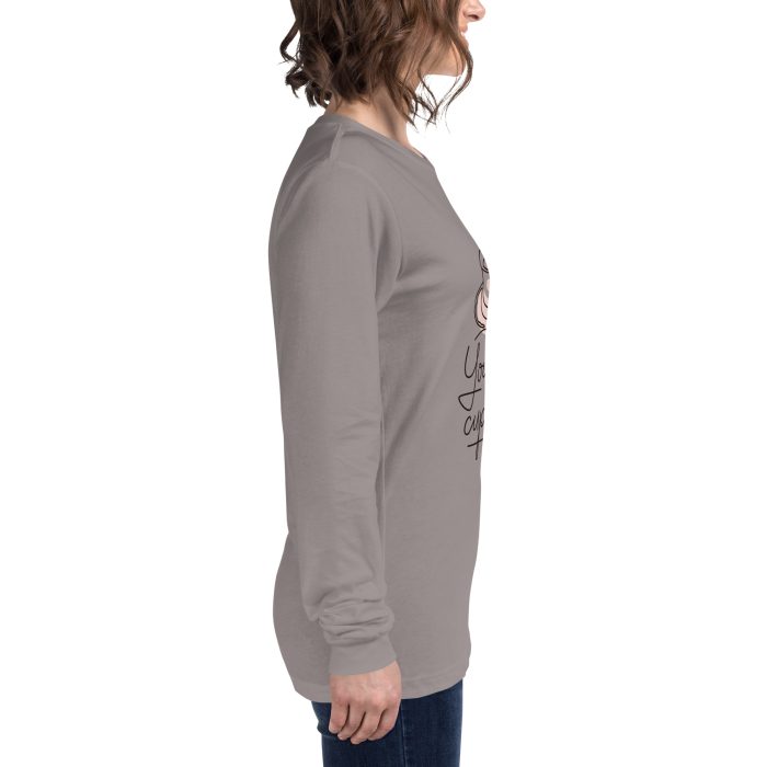 You are my Cup of Tea Design Unisex Long Sleeve Tee - Image 24