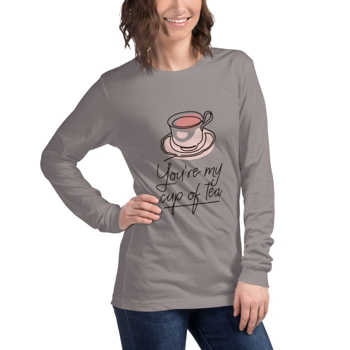 You are my Cup of Tea Design Unisex Long Sleeve Tee - Image 25