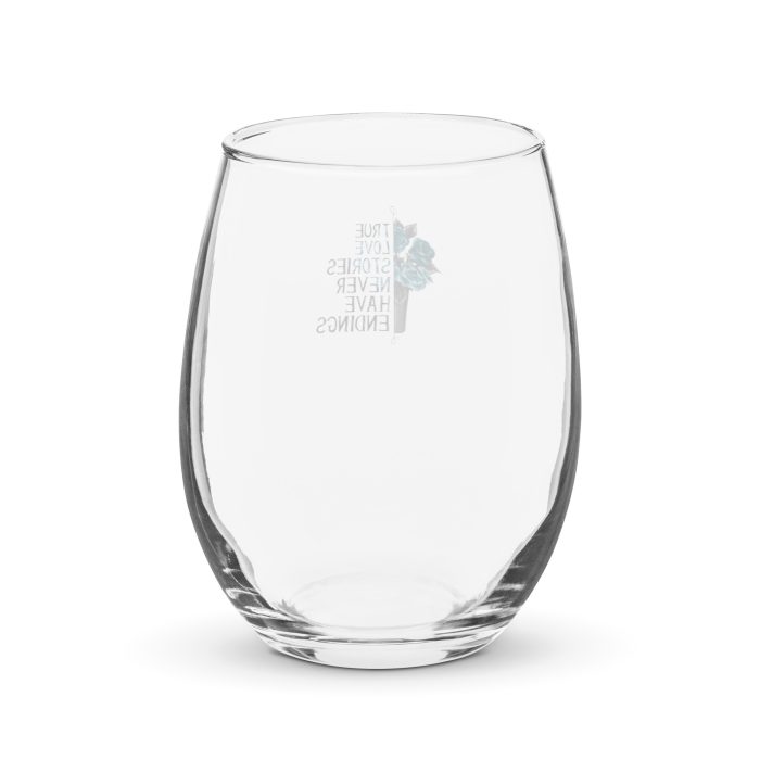 True Love Stories Never Have Endings Stemless wine glass - Image 2
