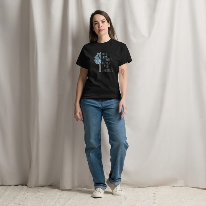 True Love Stories Never Have Endings T-Shirt - Image 2