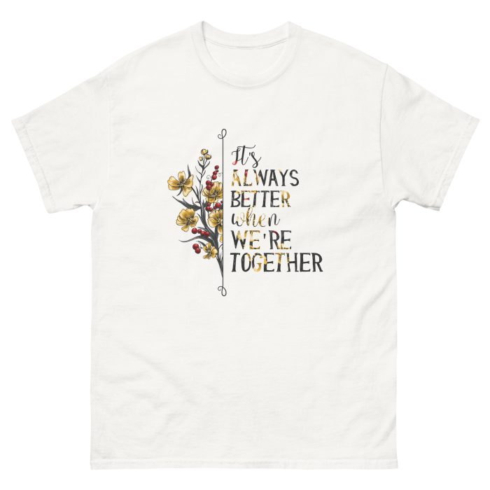 Its Always Better When Were Together T-Shirt - Image 14