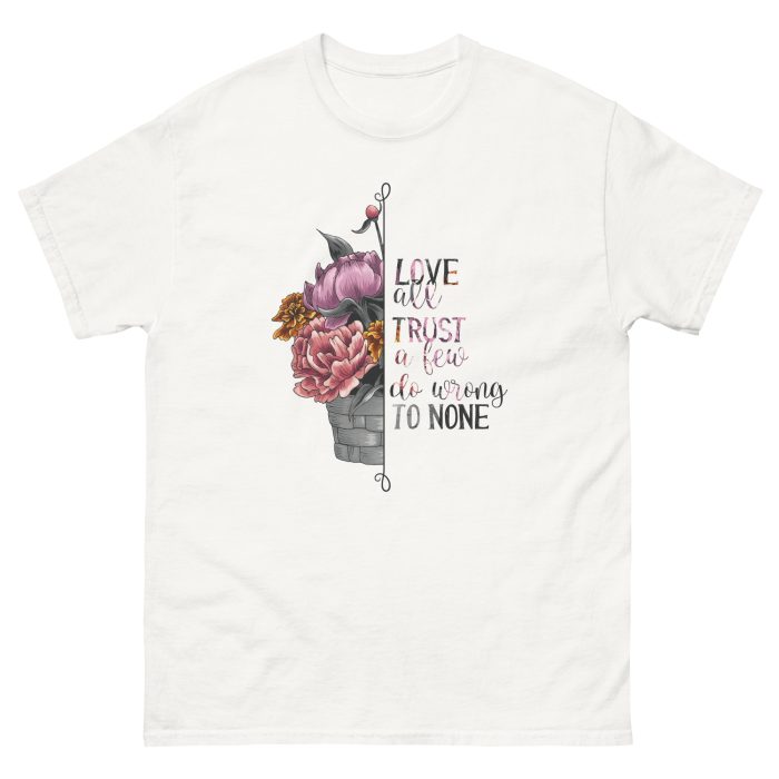 Love all Trust a Few Do Wrong to None Unisex T-Shirt - Image 25