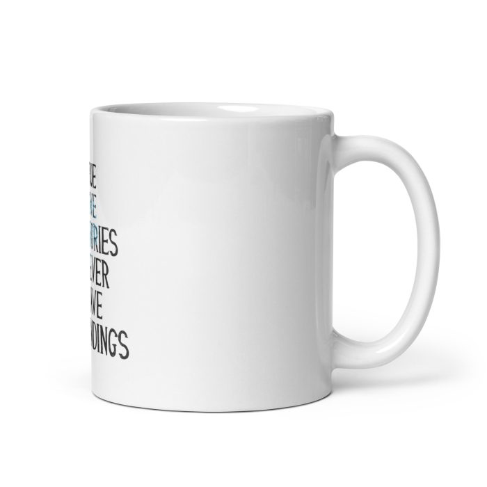 True Love Stories Never Have Endings White glossy mug - Image 2