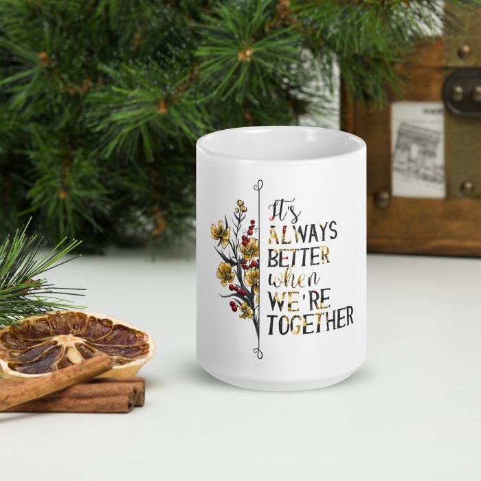 Its Always Better When Were Together Coffee Mug - Image 6