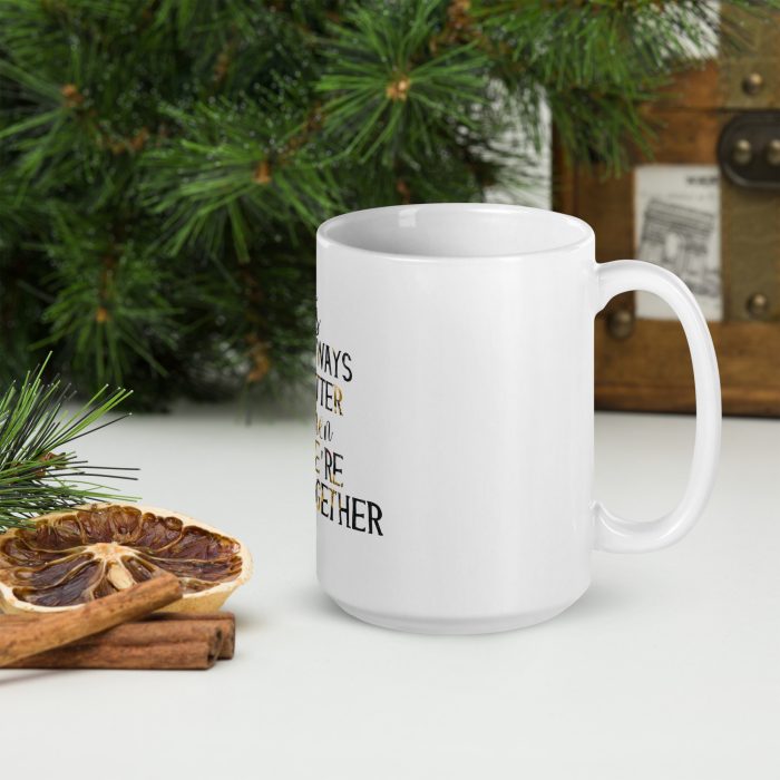 Its Always Better When Were Together Coffee Mug - Image 5